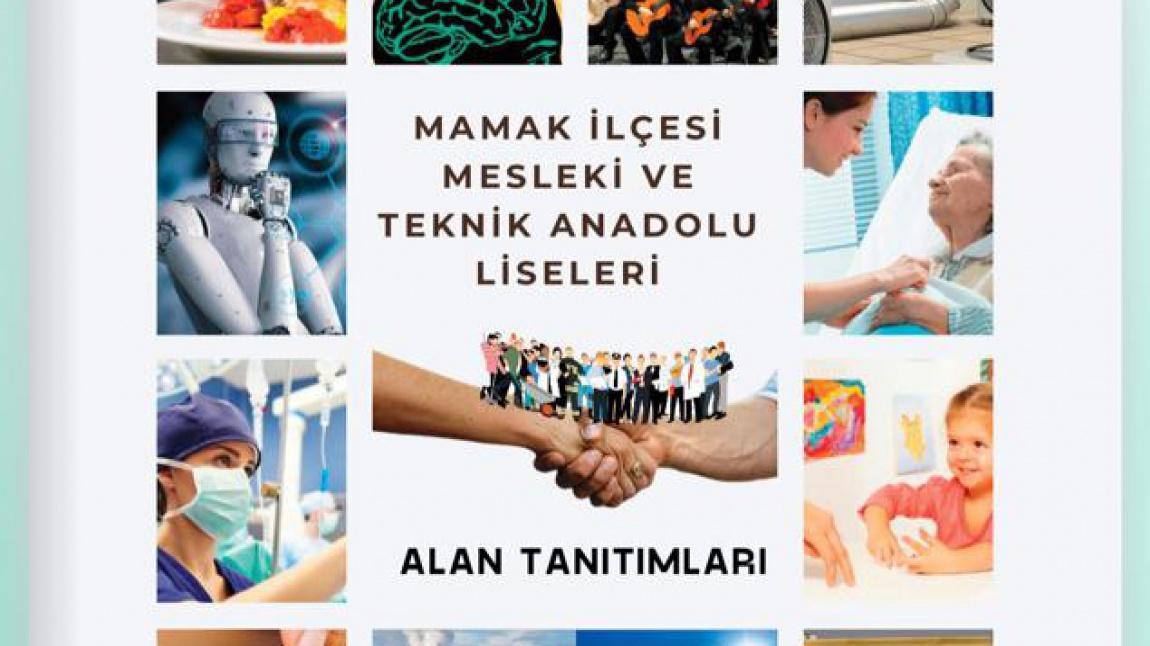 Mamak İlçemizin Tüm Mesleki ve Teknik Anadolu Liselerinin Tanıtımı İçin Hazırlanan Dergi